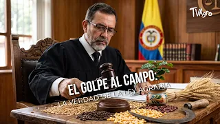 A Blow to the Countryside: The Truth About the Agrarian Law - TvAgro by Juan Gonzalo Angel
