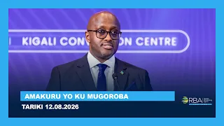 AMAKURU YO KU MUGOROBA || TARIKI 12 KANAMA 2026