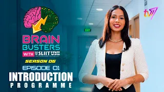 Brain Busters with SLIIT Season 06 | Episode 01 | Introduction | TV 1
