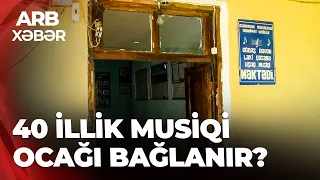 ARB XƏBƏR - Ləkidə musiqi məktəbi bağlanır?  - Sakinlər vəziyyətdən narahatdır