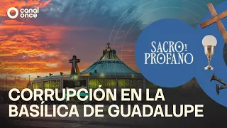 Sacred and Profane - Corruption at the Basilica of Guadalupe (07/01/2026)