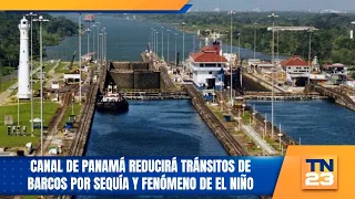 Panama Canal to reduce ship transits due to drought and El Niño phenomenon