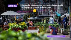 Bogotá shows favorable economic performance amid national stagnation | Economy