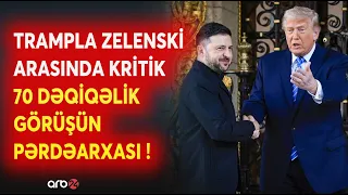 Tramp və Zelenski arasında MÜHÜM GÖRÜŞ! - 70 DƏQİQƏLİK DİALOQUN PƏRDƏARXASI - SAVAŞIN TALEYİ...