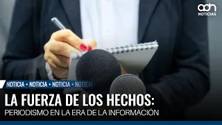 El periodismo importa cuando los hechos importan