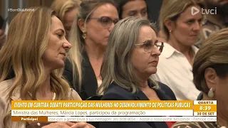 EVENTO EM CURITIBA DEBATE PARTICIPAÇÃO DAS MULHERES NO DESENVOLVIMENTO DE POLÍTICAS PÚBLICAS