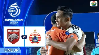Borneo FC Samarinda vs PERSIJA - Line Up & Kick Off | BRI Super League 2026/27