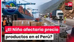 El Niño Phenomenon: How would it affect foreign trade and product prices in Peru?