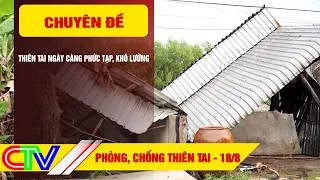 PHÒNG, CHỐNG THIÊN TAI 18-8-2026 | THIÊN TAI NGÀY CÀNG PHỨC TẠP, KHÓ LƯỜNG