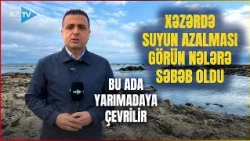 TƏCİLİ! Xəzərdəki bu ada yarımadaya çevrilir: Dənizdə suyun azalması görün nələrə səbəb oldu