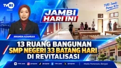 JAMBI TODAY | 13 Rooms at SMP N 33 Batanghari Revitalized #TVRI #NationalUnifyingMedia