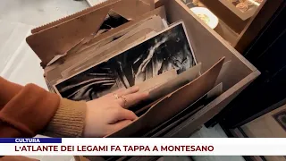 CULTURA. L’ATLANTE DEI LEGAMI FA TAPPA A MONTESANO