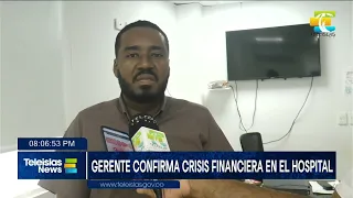 #TeleislasNews I Gerente confirma crisis financiera en el hospital