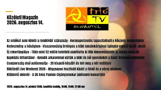 Közéleti Magazin 2026. augusztus 14.