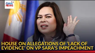 FULL - Sara Duterte's impeachment lacks evidence? Premature to say - House prosecution | GMA News