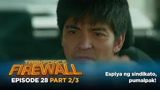 Taskforce Firewall: The syndicate’s spy fumbled big time! (Episode 28 - Part 2/3)