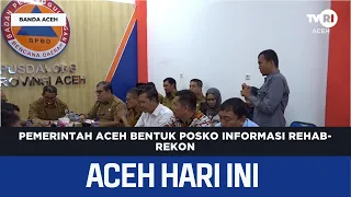 Aceh Government Establishes Rehab-Recon Information Post | Aceh News Today