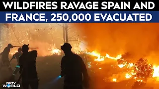 France Wildfires News | Thousands Evacuated From Massive Wildfires In Spain And France