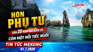 Hon Phu Tu nearly 20 years after the incident... still a lingering regret | Mekong News 07/01/202...