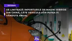 UE limitează importurile de mașini hibride din China. Câte vehicule vor putea fi vândute anual