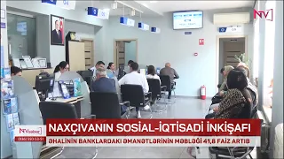 NAXÇIVANDA ƏHALİNİN BANKLARDAKI ƏMANƏTLƏRİNİN MƏBLƏĞİ 41,8 FAİZ ARTIB