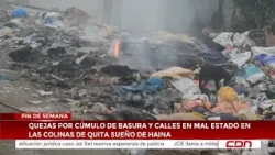 CDN Weekend | Complaints over trash buildup and poor road conditions in Haina