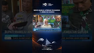 BUPATI MAMUJU APRESIASI TNI BANGUN 11 JEMBATAN GARUDA DAN SUMUR BOR