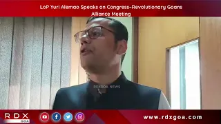 LoP Yuri Alemao Speaks on Congress–Revolutionary Goans Alliance Meeting