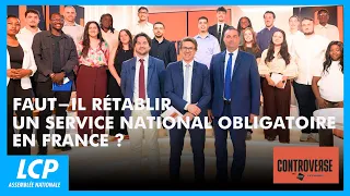 Faut-il rétablir un service national obligatoire en France ? | Controverse