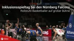 Inklusionsspieltag bei den Nürnberg Falcons: Rollstuhl-Basketballer auf großer Bühne
