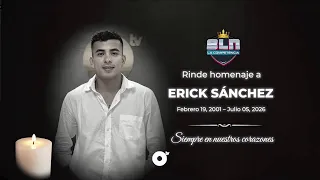 🔴 BLN: TRIBUTE TO ERIK SANCHEZ❤️💙| JULY 6