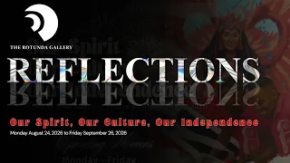 Reflections - Our Spirit, Our Culture, Our Independence