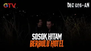 Sosok Hitam Berbulu Penjaga Area Hotel | Deg Deg-an | EPS 85-86 (1/10)