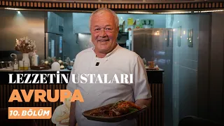 "Lezzetin Ustaları: Avrupa", 10. bölümüyle TOD'da! 🧡