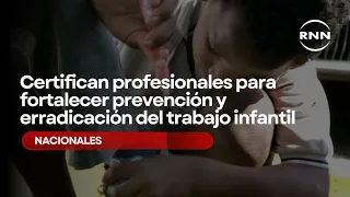 Professionals certified to strengthen prevention and eradication of child labor