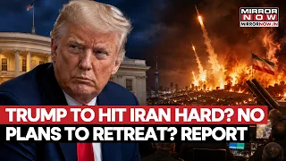 Trump To Hit Iran Hard? No Retreat Plan Revealed—Massive Strike Fears Spark Alarm In Middle East