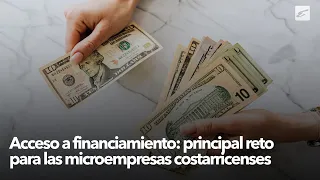 Access to Financing: The Main Challenge for Costa Rican Micro-enterprises