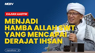 BECOMING A SERVANT OF ALLAH WHO REACHES THE LEVEL OF IHSAN | AAGYM LECTURE