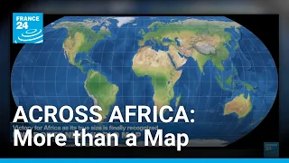 ACROSS AFRICA: More than a Map • FRANCE 24 English