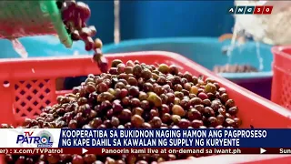 TV PATROL: Kooperatiba sa Bukidnon naging hamon ang kawalan ng kuryente