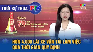 Phu Tho News Noon 07/25/2026 | Over 4,000 transport drivers working beyond regulated hours