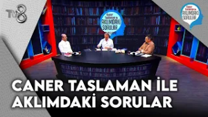 Caner Taslaman İle Aklımdaki Sorular | 18 Şubat 2026