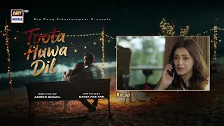 Toota Huwa Dil Episode 69 | RECAP | Nazish Jahangir | Agha Ali | ARY Digital