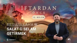İFTARDAN ÖNCE 2026 | 12. BÖLÜM | NECİP KARAKAYA VE M. HÜSEYİN ŞAMİL BAYSULTAN