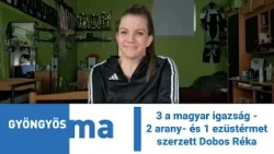 3 a magyar igazság - 2 arany- és 1 ezüstérmet szerzett Dobos Réka