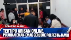 TERTIPU ARISAN ONLINE, PULUHAN EMAK EMAK GERUDUK POLRESTA JAMBI