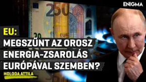 Enigma - Orosz gáz nélkül erősebb lett Európa vagy gyengébb? | Holoda Attila