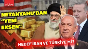 Netanyahu'dan "yeni eksen": Hedef İran ve Türkiye mi?