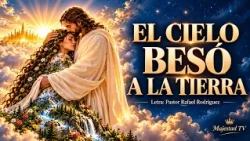 HEAVEN KISSED THE EARTH | A song to God's love | Pastor Rafael Rodriguez