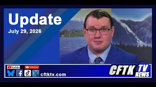 July 29, 2026 News Update with Cael Maslin - Watch CFTK-TV News weeknights at 5, 6, 6:30 & 11 pm.